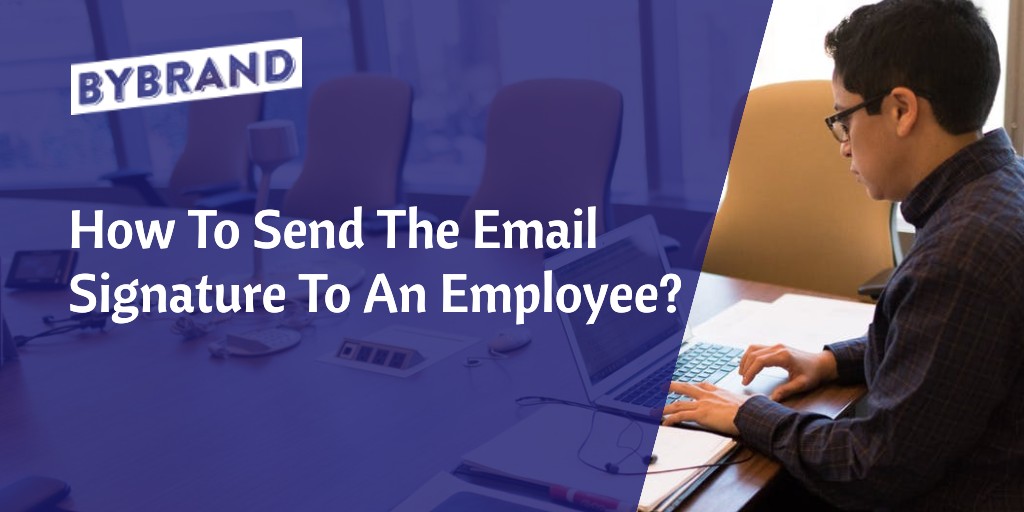 Send email signature to an employee
