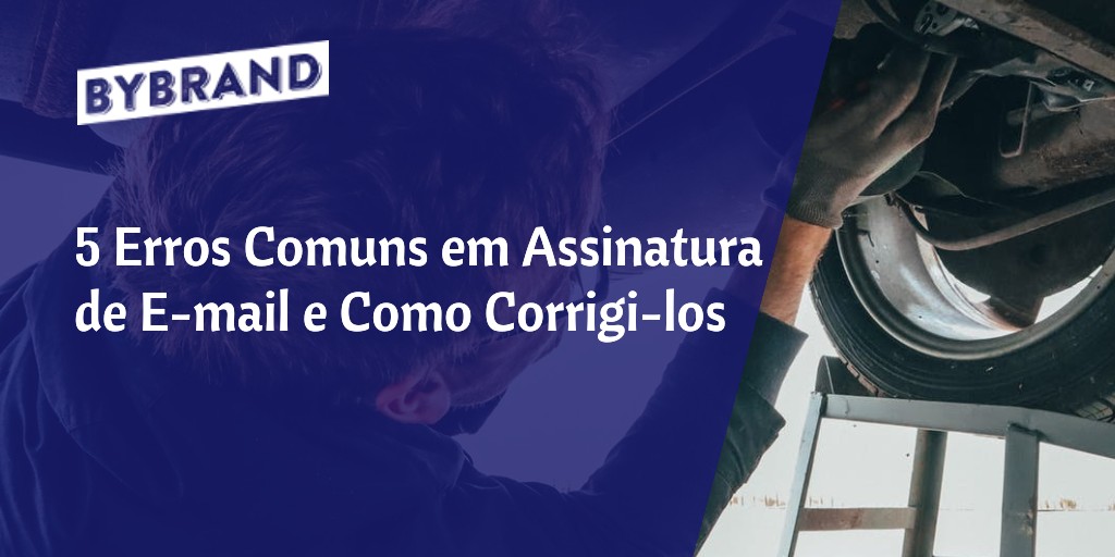 Erros comuns em assinatura de e-mail