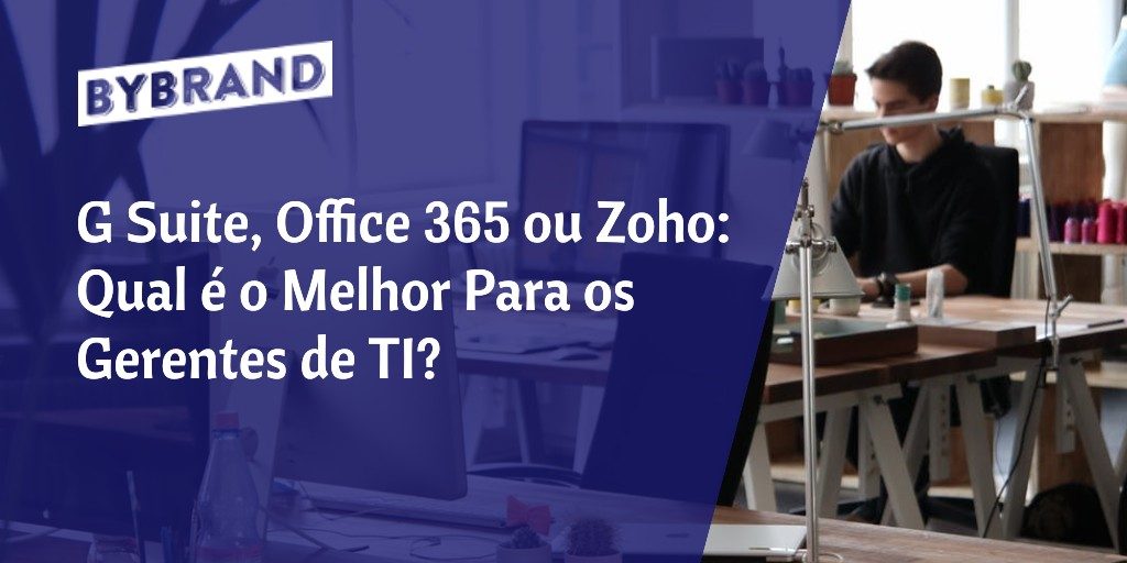 Comparativo Office 365, G Suite ou Zoho