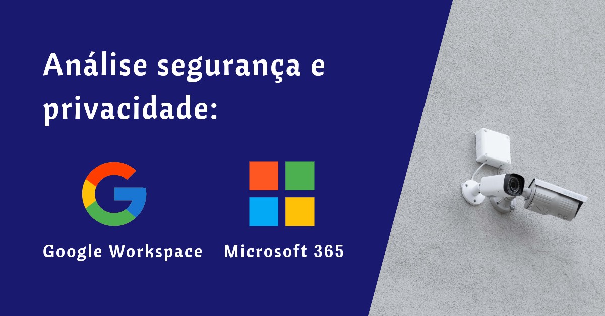 Análise de segunraça Google Workspace e Microsoft 365