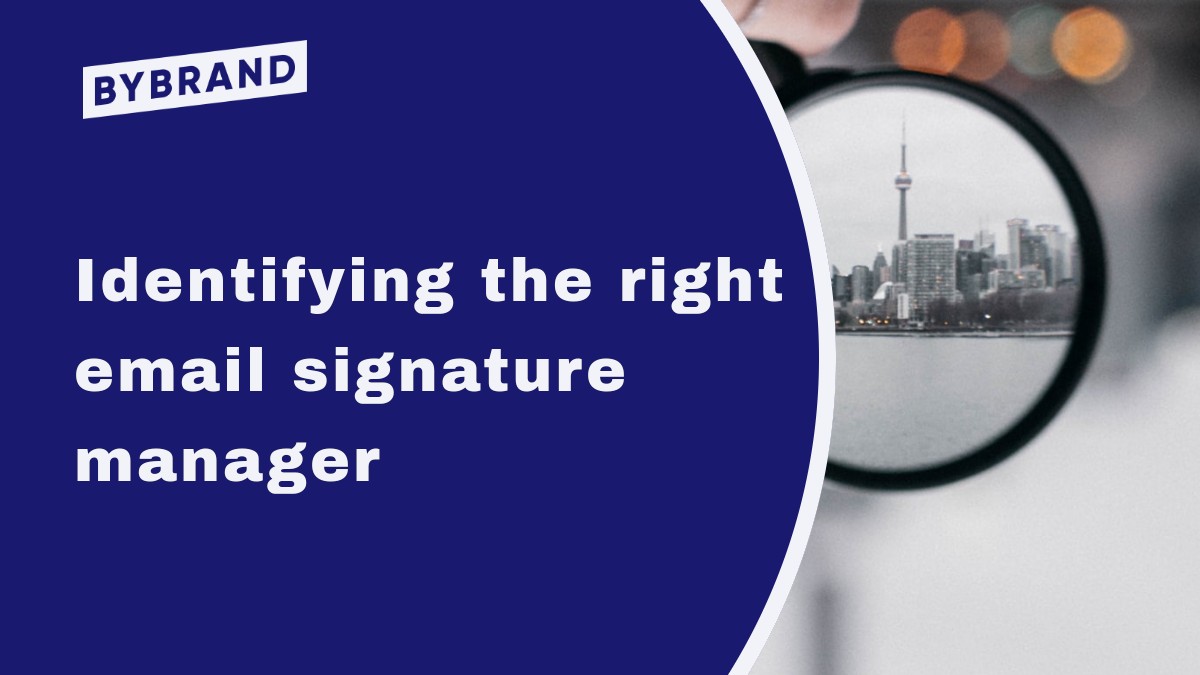 Identifying the Right Email Signature Manager