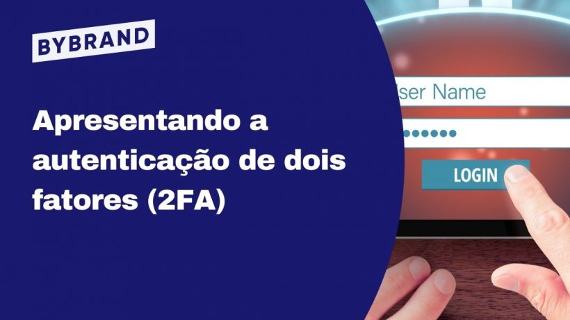 Proteja sua conta com a autenticação de dois fatores